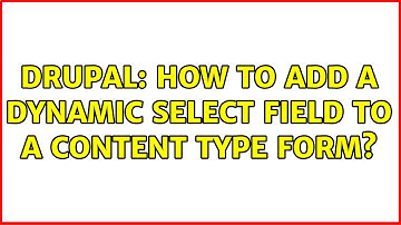 Drupal: How to add a dynamic select field to a content type form?