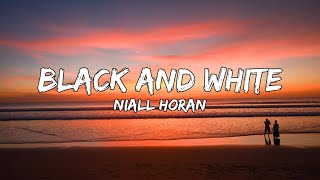Niall Horan - Black and White (Lyrics Video)
