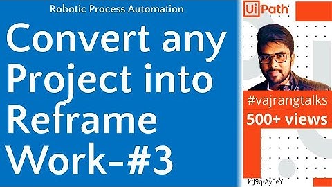 UiPath Convert Any project into REFramework Structure | Datatable to ReFramework | UiPath