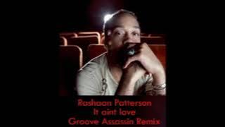 Rahsaan Patterson - It Ain't Love (Groove Assassin Remix)