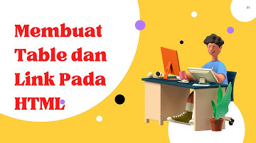 Membuat Table dan Link Pada HTML