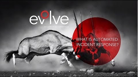 Evolve Automated Incident Response