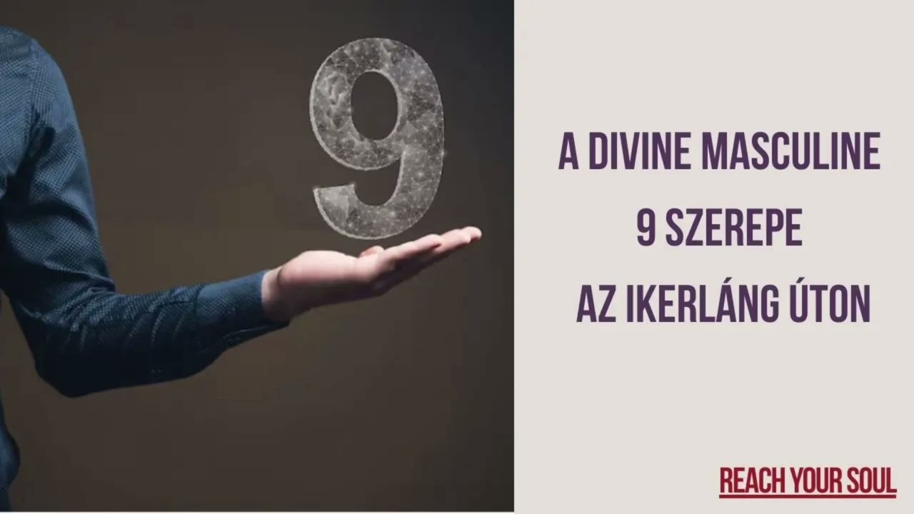 Ikerláng: A Divine Masculine 9 szerepe az ikerláng úton