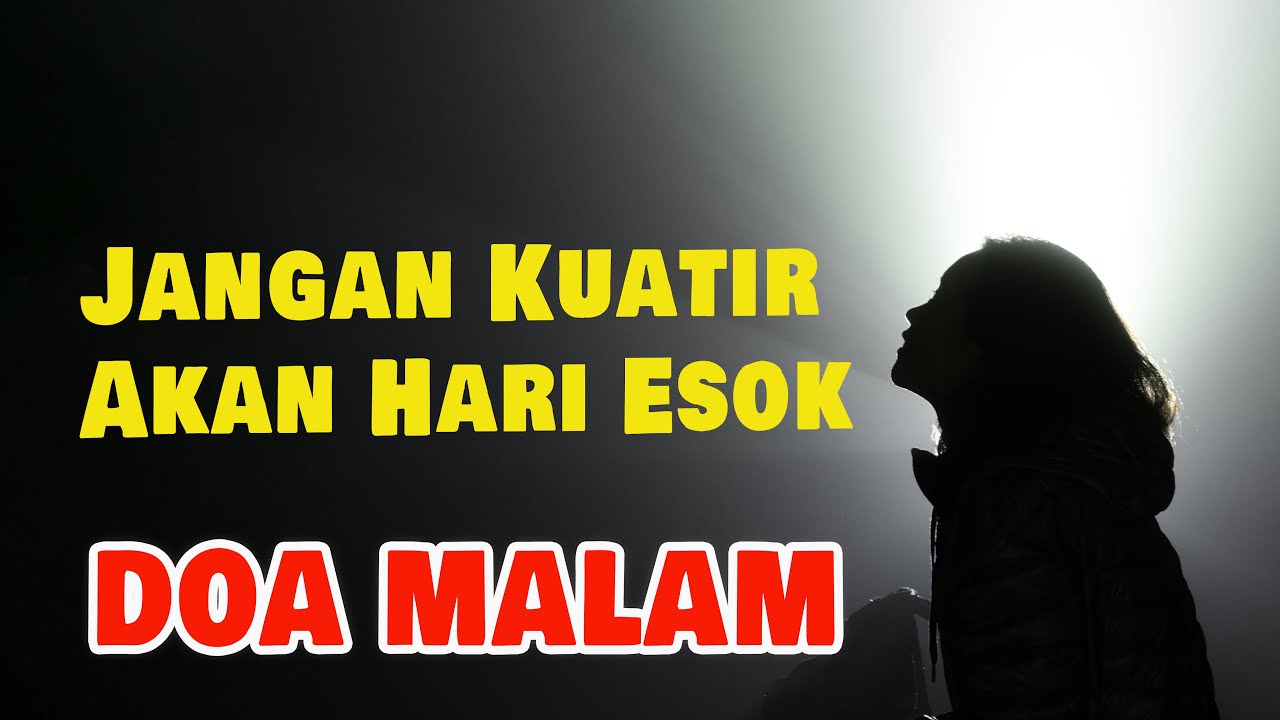 Doa Malam - Jangan Kuatir Akan Hari Esok - Renungan & Doa Malam Sebelum
