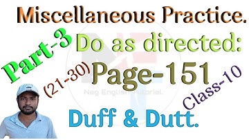 Miscellaneous Practice Part-3. || Duff & Dutt Class 10 Page-151. || Do as directed.@NipakNag