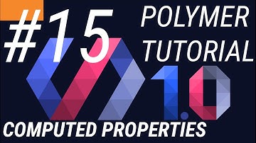 Polymer Tutorials 1.0 #15 Computed Properties in Polymer web app