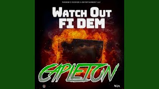 Watch out Fi Dem