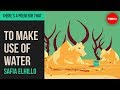 "To Make Use of Water" by Safia Elhillo