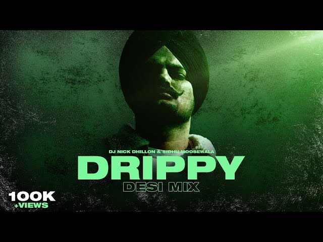 Drippy (Desi Mix) | Sidhu Moosewala | DJ Nick Dhillon |  Lyrical Video | Latest Punjabi songs 2024 class=