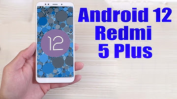 Install Android 12 on Redmi 5 Plus (AOSP ROM) - How to Guide!