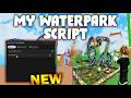 *NEW* MY WATERPARK Script (PASTEBIN 2026) (AUTO COLLECT CASH , AUTO BUY ALL , AUTO REBIRTH )