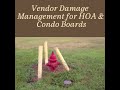 Vendor Damage in Your HOA or Condo: 3 Critical Steps Every Board Member Must Know