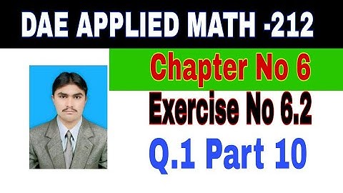 DAE Math 212|| 2nd year || Applied Mathematics- 212||Chapter 6 ||Exercise 6.2|| Question 1 Part 4