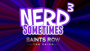Nerd³ Live! - Sometimes - Matt & Jon (ManyATrueMatt) - Saints Row The Third - 2nd December 2015