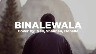 BINALEWALA MASHUP | Cover by Neil, Shannen, Donelle