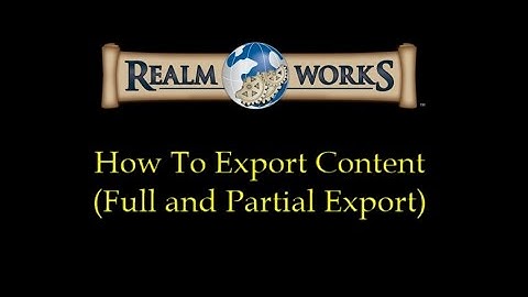 Realm Works - How To Export Content