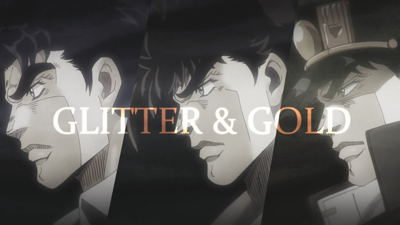 JoJo's Bizarre Adventure Glitter and Gold [AMV] YouTube Music