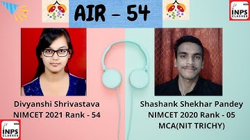 Interview of Divyanshi Srivastava, NIMCET 2021 AIR 54 By Shashank Shekhar Pandey NIMCET 2020 AIR 05.