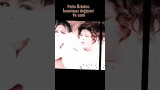 Pelin Öztekin:İnanılmaz değişimi ve azmi #shorts #magazin #pelinöztekin