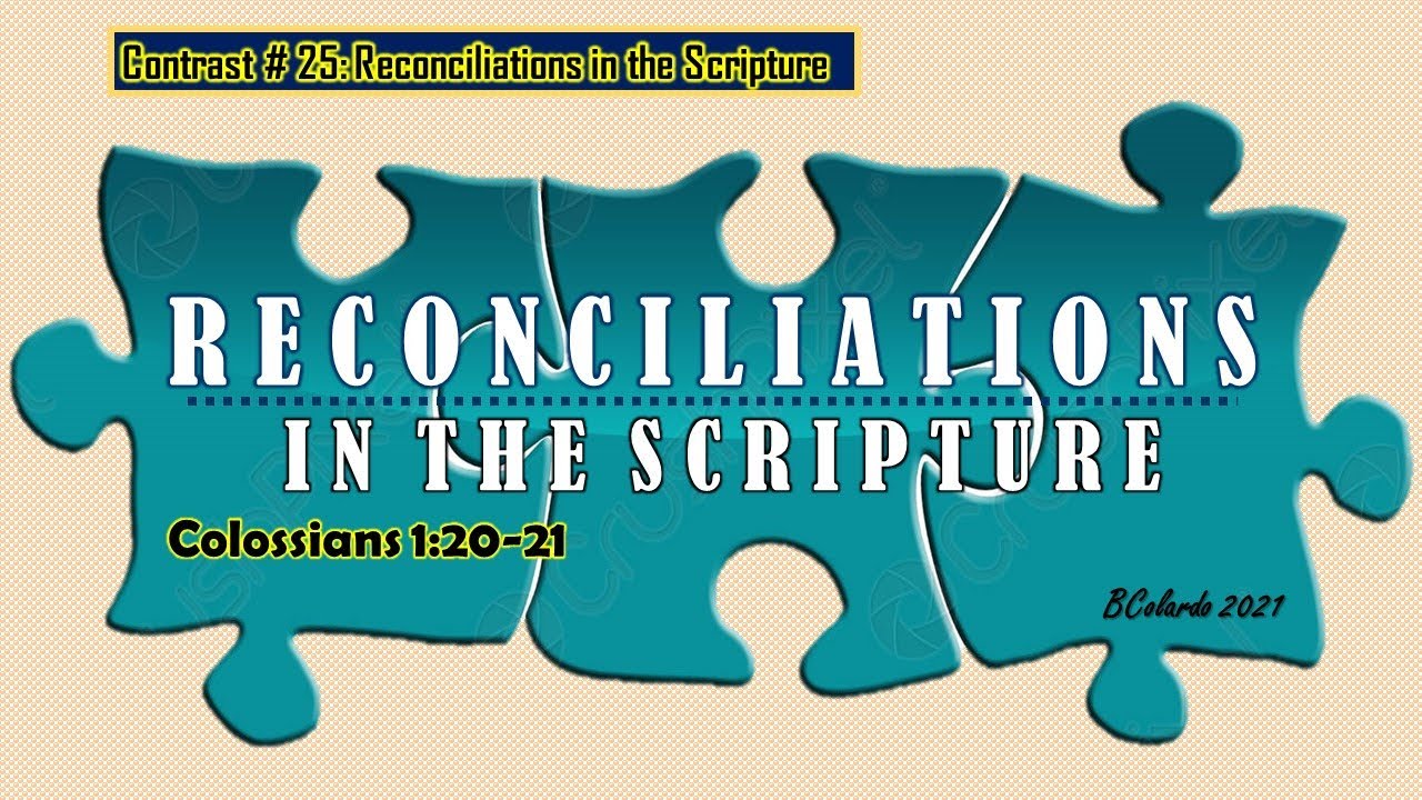 Reconciliations in the Bible - Evangelist Bobby Colardo