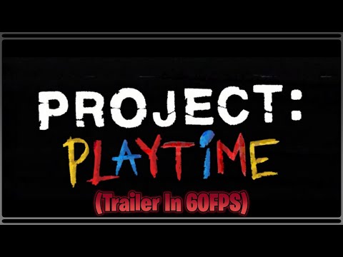 Project: Playtime - Official GAMEPLAY Video (4K) 