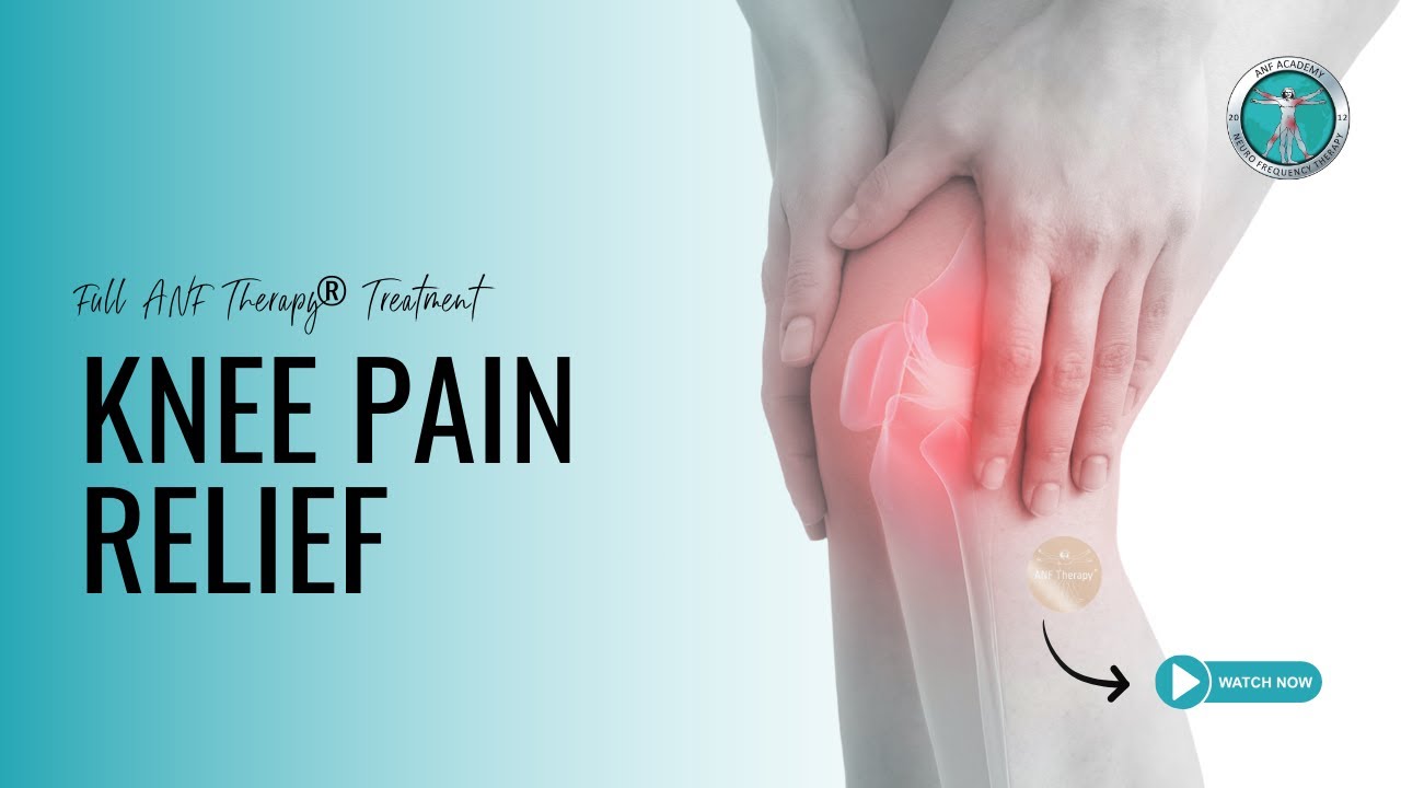 Knee Pain Relief - Full ANF Therapy®️ Treatment