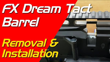 How to Remove FX Dreamline Tactical Barrel - FX Dream-Tact Barrel Removal and Installation