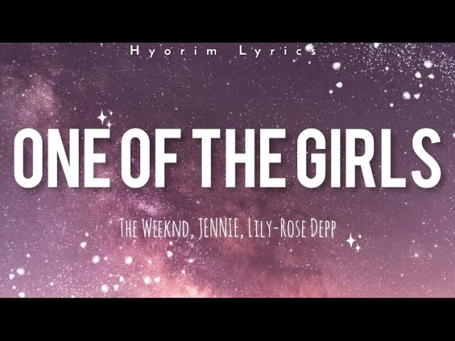 The Weeknd, JENNIE, Lily-Rose Depp - One Of The Girls (Lyrics) class=