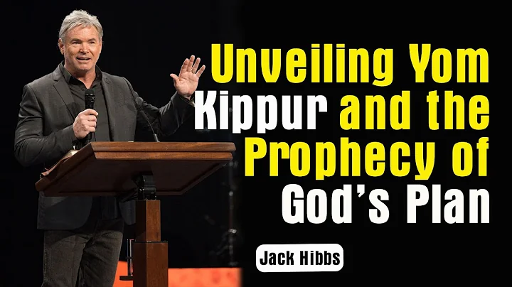 Unveiling Yom Kippur and the Prophecy of God’s Plan for His Church and Israel with Jack Hibbs