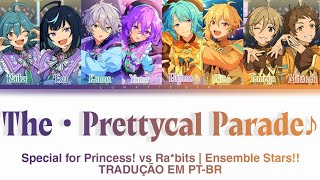「ES!!」The・プリティカルパレード♪ (The・Pretty-cal Parade♪) - Special for Princess!vs Ra*bits | TRADUÇÃO EM PT-BR