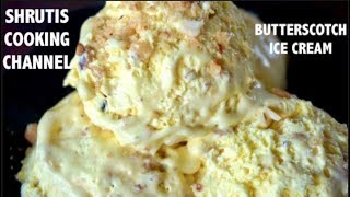 butterscotch ice cream recipe | homemade butterscotch ice cream | ice cream recipe