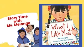 What I Like the Most #multiculturaleducation @StoryTimeWithMsMelange #booksreadaloud
