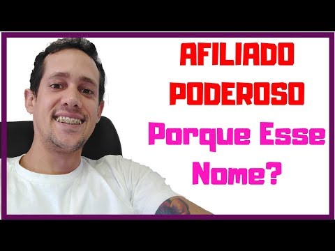 AFILIADO PODEROSO Por que Esse Nome? E Pq os Afiliado São Poderosos?