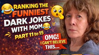 Ranking the Funniest Dark Jokes With Mom Part 11 to 15 Compilation #shorts #funny #joke #darkhumor
