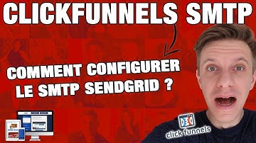 CLICKFUNNELS SMTP - Comment configurer le SMTP Sendgrid sur Clickfunnels ?