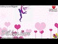 dil kya kare dil ko agar acha lage koi love status video love no1 whatsapp Mp3