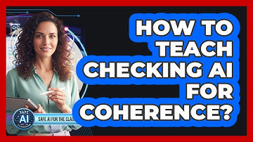 How To Teach Checking AI For Coherence?