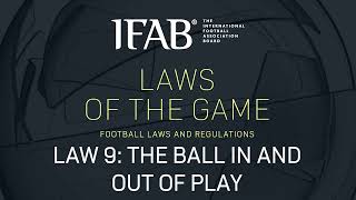 Law 9: The Ball in and out of Play (IFAB 24-25 Podcast)
