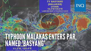 Typhoon Malakas enters PAR, named 'Basyang'