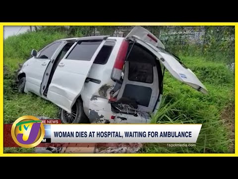 Woman Dies at Hospital, Waiting for Ambulance @TelevisionJamaica  #TVJNews