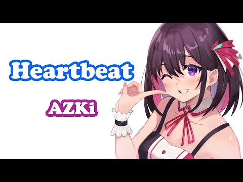 [AZKi] [Original] - ハートビート (Heartbeat)
