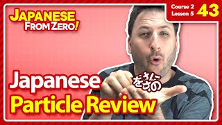 Japanese Particles Review - Japanese From Zero! Video 43