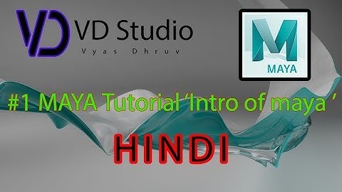 #1 Introduction of MAYA Software in HINDI || VD Studio