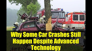 Why Some Car Crashes Still Happen Despite Advanced Technology