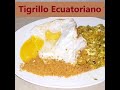 Tigrillo Ecuatoriano, un plato típico de mi país | MASTER GUS