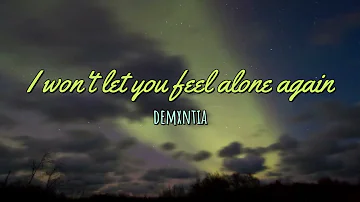 (Vietsub+Lyrics) i won't let you feel alone again - demxntia
