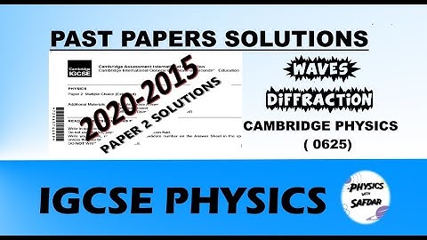 WAVES DIFFRACTION  (P-2) PAST PAPERS SOLUTIONS/IGCSE PHYSICS
