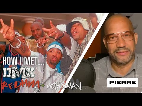 Pierre "How I Met DMX, Redman & Method Man"