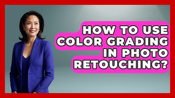 How To Use Color Grading In Photo Retouching? - Graphic Design Nerd