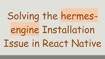 Solving the hermes-engine Installation Issue in React Native